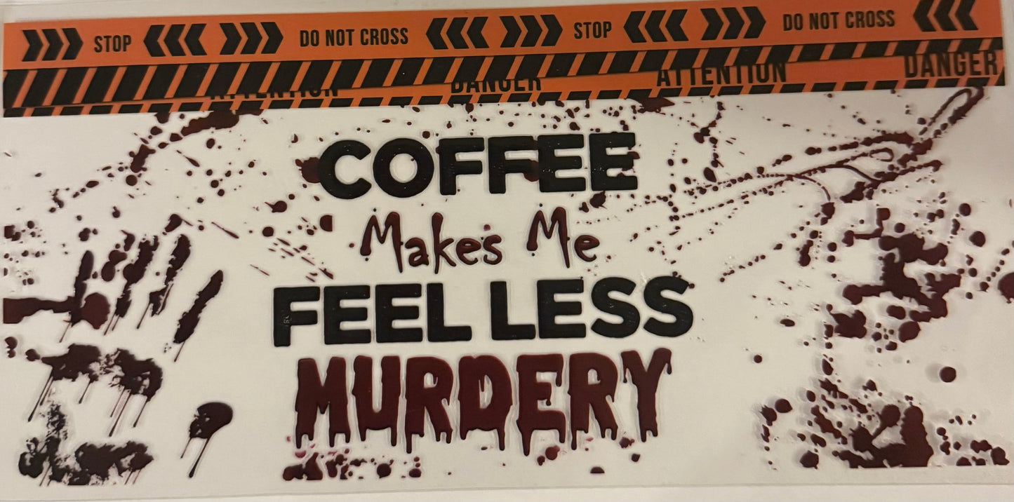 uvdtf transfer wrap coffee makes me less murdery