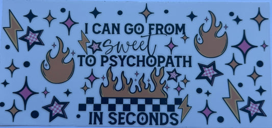 Cup wrap dtf go from sweet to psycho in seconds