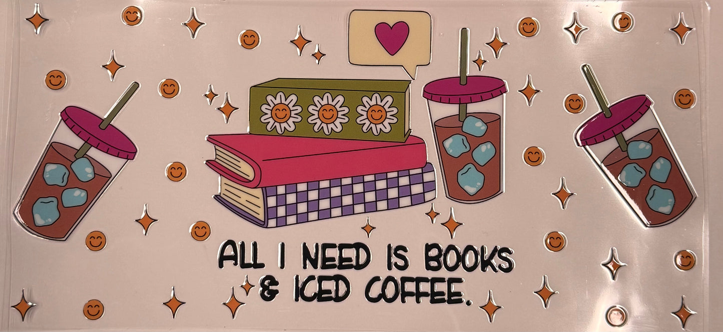 Cup wraps uvdtf All I need is books and ice coffee
