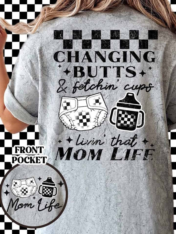 Custom shirt changing butts mom life