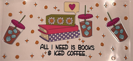 Cup wraps uvdtf All I need is books and ice coffee