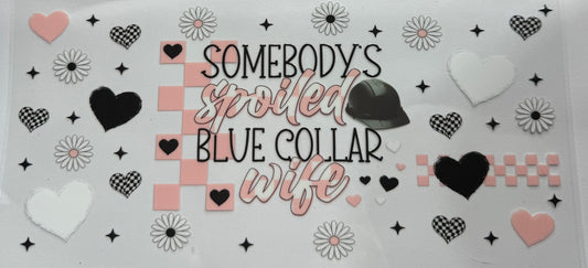 Cup wraps uvdtf somebody’s spoiled blue collar wife with hearts