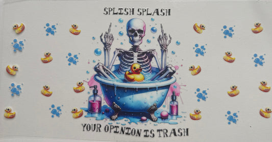 Cup wraps uvdtf skull Splish splash your opinion is trash