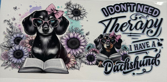 Cup wraps uvdtf don’t need therapy I have a dachshund dog with sunflower and books