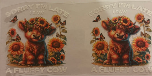 Cup wraps uvdtf highland cow sorry I’m late I saw fluffy cows