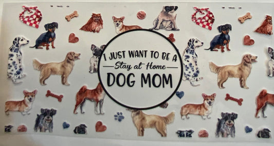 uvdtf  transfer wrap just wanna be a stay at home dog mom with dog breeds
