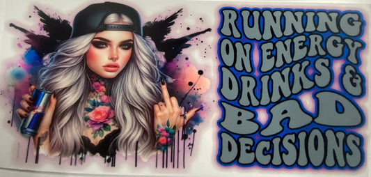 Cup wraps uvdtf got; running on energy drinks and bad decisions Red Bull